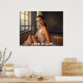 BALLET - I LOVE BALLET POSTER (Küche)