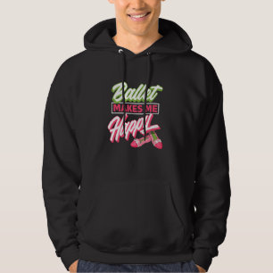 Ballet macht mich glücklich - Ballet Shoes Tänzeri Hoodie