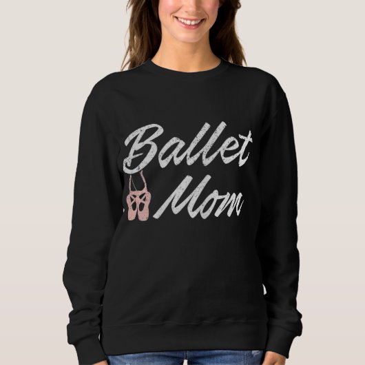 Ballet-Mama - Ballettklasse Mutter Sweatshirt (Vorderseite)