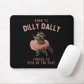 Balletcore Raccoon Born To Dilly Dally Raccoon Lov Mousepad (Mit Mouse)