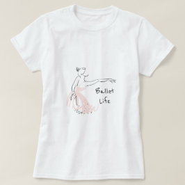 Ballett-Lebenslogan Ballerina-Balletttänzer T-Shirt