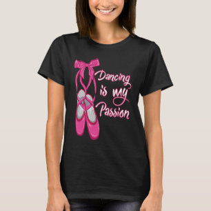 Ballett Tanzen ist meine Passion Ballerina T-Shirt