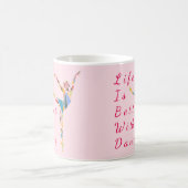 Ballett-Tasse: Das Leben ist besser Kaffeetasse (Mittel)