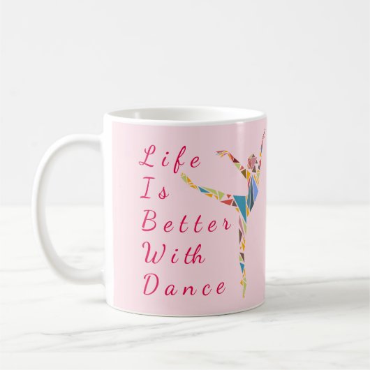 Ballett-Tasse: Das Leben ist besser Kaffeetasse (Links)