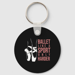 Ballett wie ein Sport nur Harte En Pointe Ballerin Schlüsselanhänger