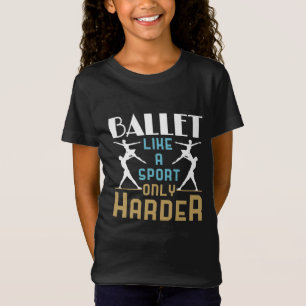 Ballett wie ein Sport nur härter Tänzer T-Shirt