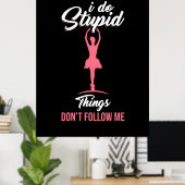 Balletttänzer folgen mir nicht poster (Heimbüro)