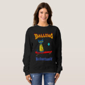 Balling Reluctantly Cat Sweatshirt (Vorne ganz)