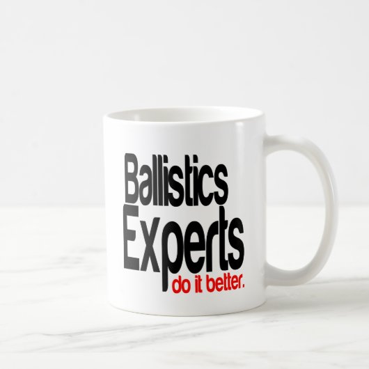 Ballistische Experten machen es besser Kaffeetasse (Rechts)