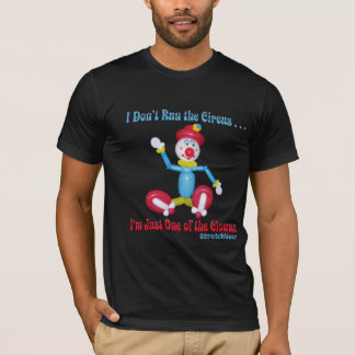Ballon-Clown - ich lasse nicht den Zirkus laufen T-Shirt