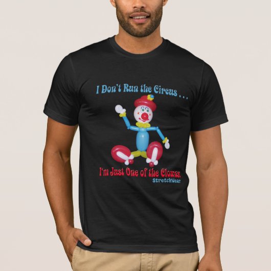 Ballon-Clown - ich lasse nicht den Zirkus laufen T-Shirt (Vorderseite)
