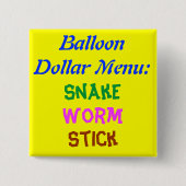 Ballon-Dollar-Menü: , Schlange, Wurm, Stock Button (Vorderseite)
