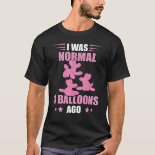 Balloon Artist I War Normal Balloon Animal Balloon T-Shirt