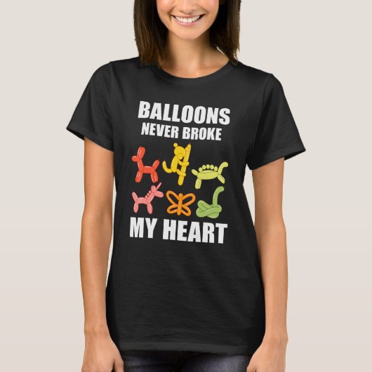 Balloon Artist Never Broke Balloon Twisting Balloo T-Shirt (Vorderseite)