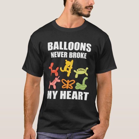 Balloon Artist Never Broke Balloon Twisting Balloo T-Shirt (Vorderseite)