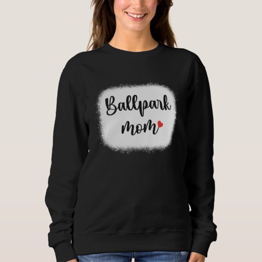 Ballpark Mom Mother s Day Baseball Softball Mama Sweatshirt (Vorderseite)