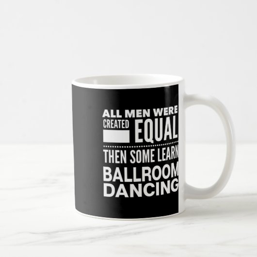 Ballroom Dancing Men Funny Statement Tänzer Waltz Kaffeetasse (Rechts)