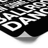 Ballroom Dancing Men Funny Statement Tänzer Waltz Poster (Ecke)