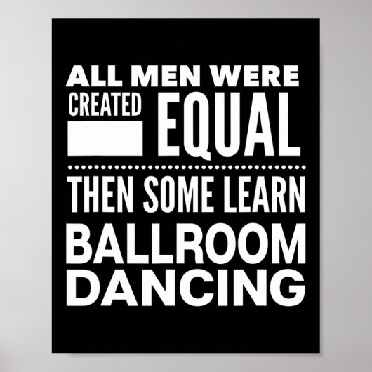 Ballroom Dancing Men Funny Statement Tänzer Waltz Poster (Vorne)