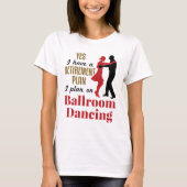Ballroom Dancing Ruhestand Plan Funny Dancer T-Shirt (Vorderseite)