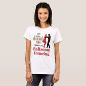 Ballroom Dancing Ruhestand Plan Funny Dancer T-Shirt (Vorne ganz)