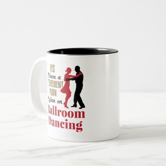 Ballroom Dancing Ruhestand Plan Funny Dancer Zweifarbige Tasse (Vorderseite Links)
