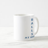 Balls At Birth" Funny Sarcastic Coffee Kaffeetasse (VorderseiteRechts)
