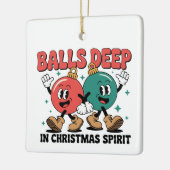 Balls Deep Into Christmas Sarcastic Dirty Humor  Keramikornament (Links)