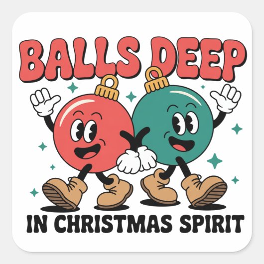 Balls Deep Into Christmas Sarcastic Dirty Humor Quadratischer Aufkleber (Vorderseite)