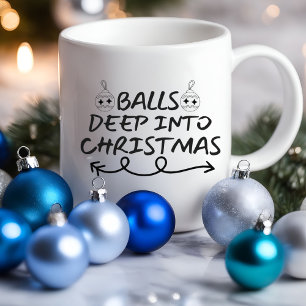 Balls tief in Weihnachten Funny   Sarcastische Tas Tasse