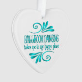 Ballsaal Tancing Happy Place Ornament (Vorderseite)