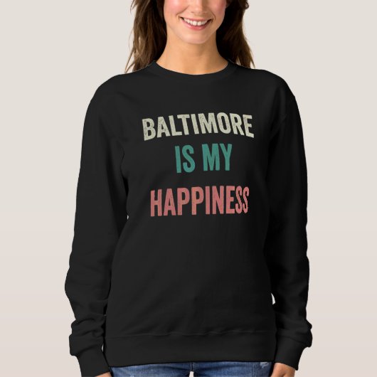 Baltimore ist mein Glück   Sweatshirt (Vorderseite)