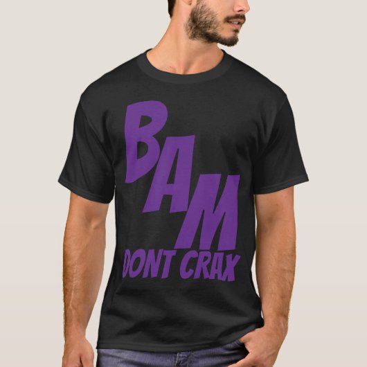 BAM DONT CRAX T-Shirt (Vorderseite)