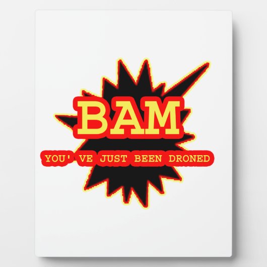 BAM YOU'VE JUST BEEN DRONED jGibney The MUSEUM Za Fotoplatte (Vorderseite)