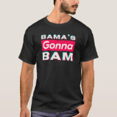 Bamas Gonna Bam Funny T-Shirt (Vorderseite)