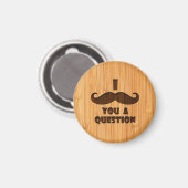 Bamboo Look & Gravur I Mustache Ihnen eine Frage Magnet (Vorderseite/Rückseite)