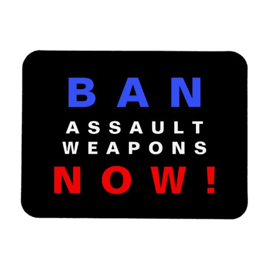 Ban Assault Waffen Now! Protest gegen Waffen Magnet (Horizontal)
