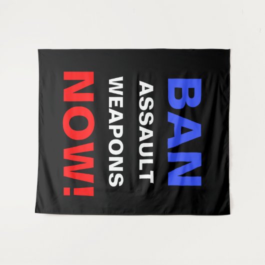 Ban Assault Weapons Now! Guns Political Activist Wandteppich (Vorderseite (Horizontal))