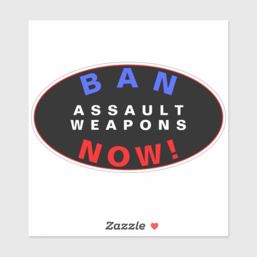 BAN ASSAULT WEAPONS NOW! Pro Gun Control Reform Aufkleber (Blatt)