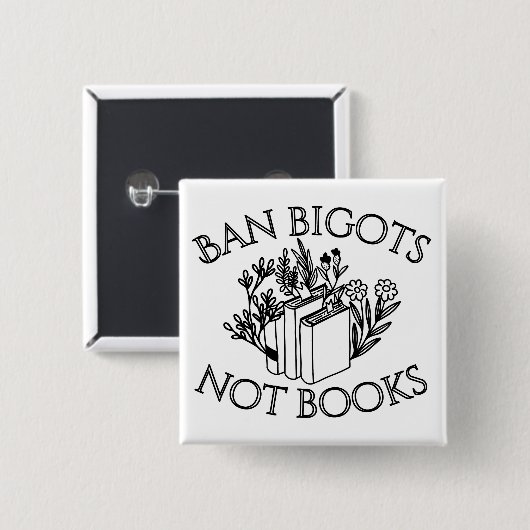 Ban Bigots Not Books Button (Vorne & Hinten)