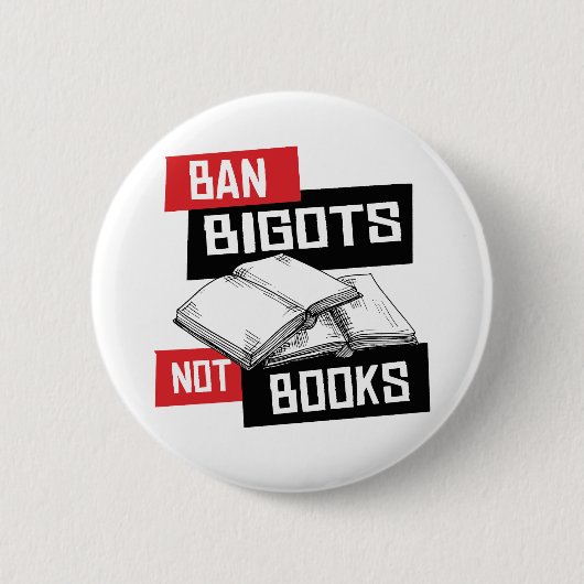 Ban Bigots Not Books Button (Vorderseite)