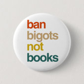 Ban Bigots Not Books Button (Vorderseite)