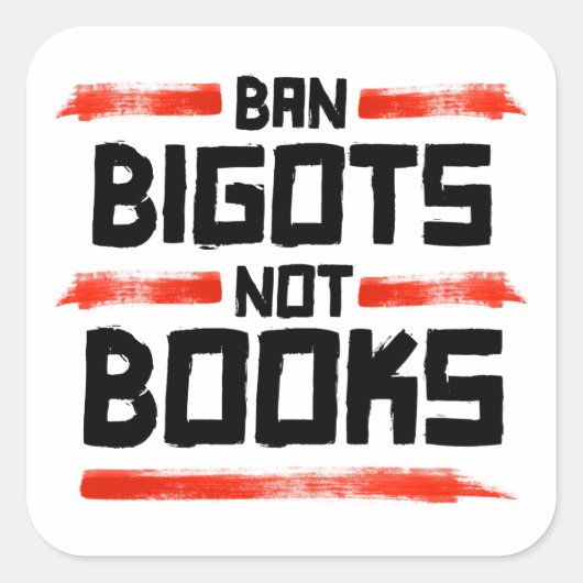 BAN BIGOTS NOT BOOKS QUADRATISCHER AUFKLEBER (Vorderseite)