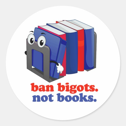 Ban Bigots Not Books Runder Aufkleber (Vorderseite)