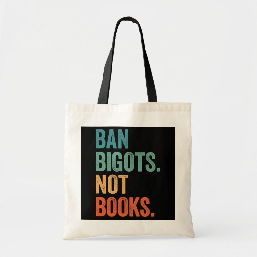 Ban Bigots Not Books verboten Bücher buchen Tragetasche (Vorne)