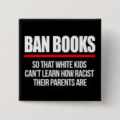 Ban Books, damit weiße Kinder keinen Square Sticke Button (Vorderseite)