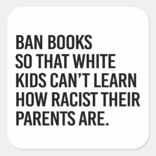 Ban Books, damit weiße Kinder nicht lernen können Quadratischer Aufkleber