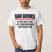 Ban Books, damit weiße Kinder nicht lernen können T-Shirt (Vorderseite)