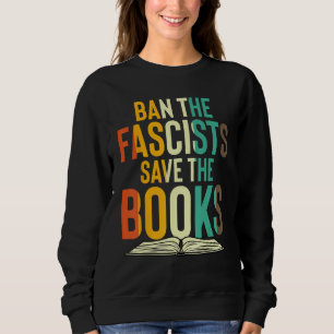 Ban Die Faschisten Rettete das Buch Funny Book Lov Sweatshirt
