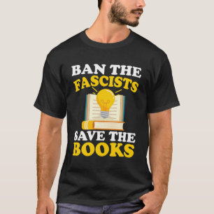 Ban Die Faschisten Rettete das Buch Funny Book Lov T-Shirt